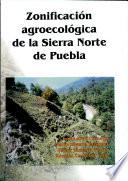 Zonificación agroecológica de la Sierra Norte de Puebla