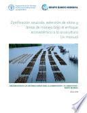 Zonificación, selección de sitios y áreas de manejo bajo el enfoque ecosistémico a la acuicultura. Un manual